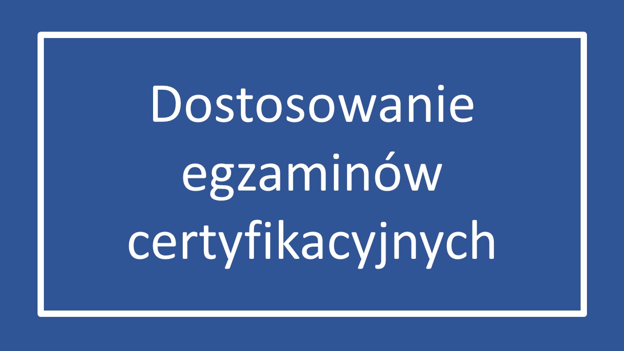 Zapisy na egzaminy certyfikacyjne z jęz. obcych i ich dostosowania – semestr zimowy 2023-24